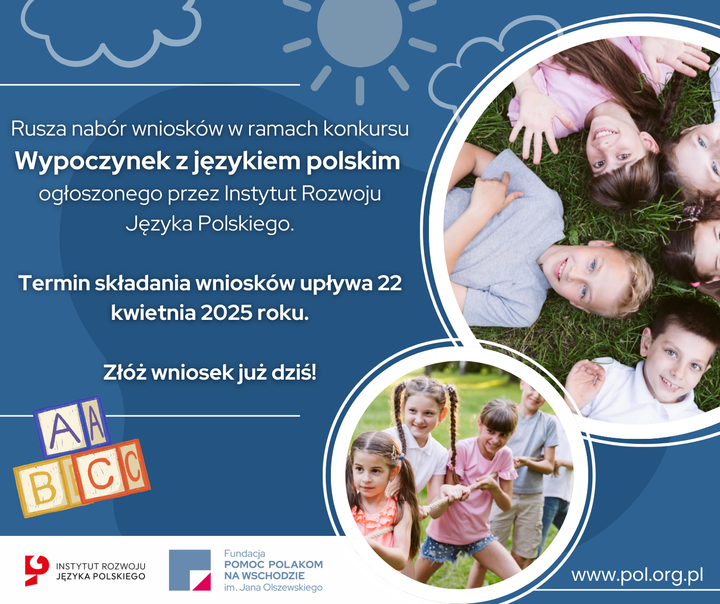 ZAPRASZAMY DO SKŁADANIA WNIOSKÓW PROJEKTOWYCH NA 2025 ROK W RAMACH KONKURSU „WYPOCZYNEK Z JĘZYKIEM POLSKIM”