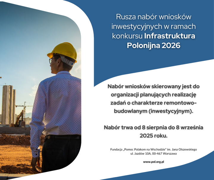 Fundacja „Pomoc Polakom na Wschodzie” im. Jana Olszewskiego zaprasza do składania wniosków inwestycyjnych zaplanowanych na rok 2026 lub na lata 2026-2028, jakie mogą uzyskać dofinansowywanie z Ministerstwa Spraw Zagranicznych RP.